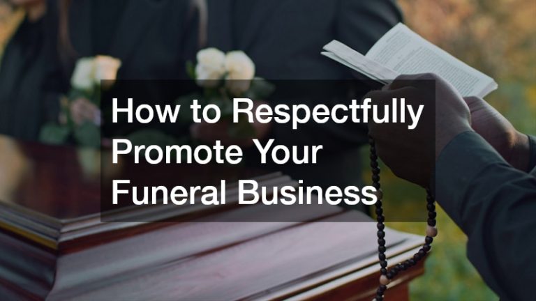 How to Respectfully Promote Your Funeral Business